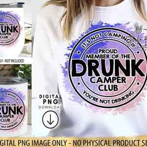 Funny Camping PNG, Drunk Camper Club PNG, Proud Member of the Drunk Camping Club Sublimation Design, Camping Tshirt Design, Camping Clip Art image 2