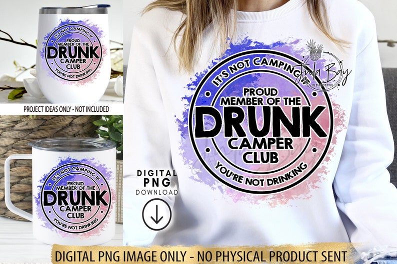 Funny Camping PNG, Drunk Camper Club PNG, Proud Member of the Drunk Camping Club Sublimation Design, Camping Tshirt Design, Camping Clip Art image 2