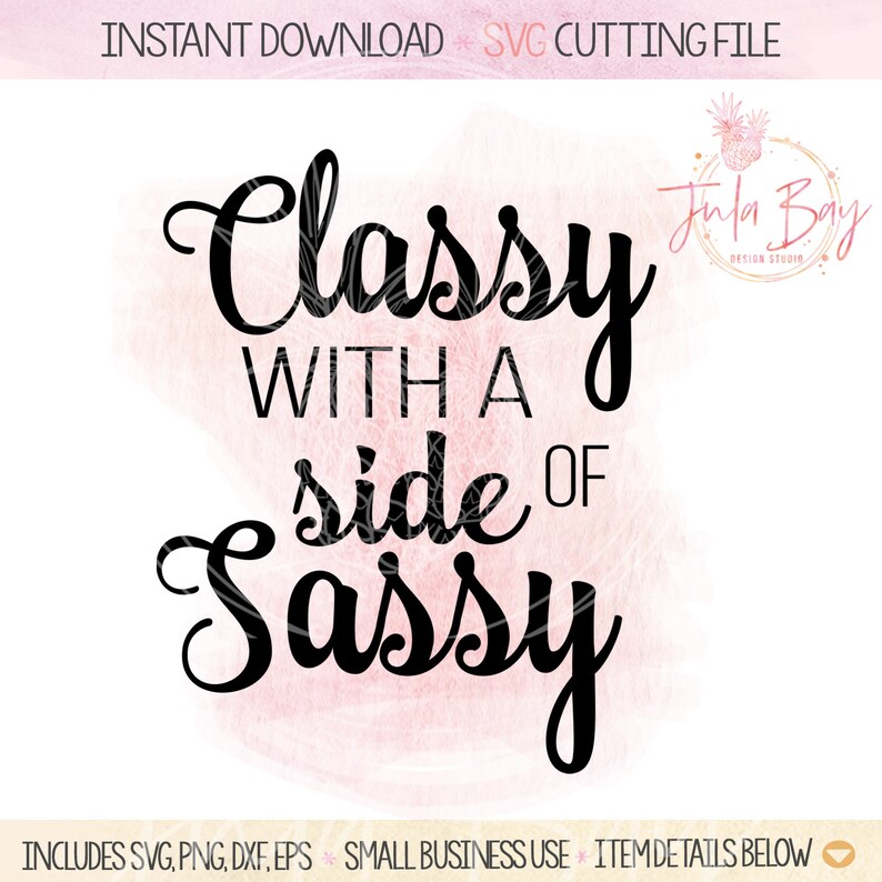 Classy With A Side Of Sassy Svg Cutting File For Cricut