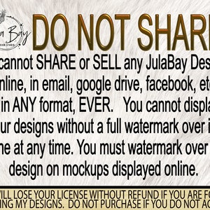 May include: A digital design with the text "DO NOT SHARE" in gold lettering. The image includes the JulaBay Design Studio logo and a warning about sharing or selling designs online. The bottom of the image has a warning about license violations.