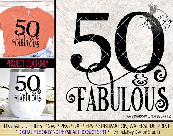 Download 50th Birthday Svg 50 And Fabulous Png Cricut Cutting File Etsy