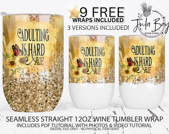 Full Wine Wrap Design for Sublimation and Waterslides Gold Brush Strokes Straight Wine Tumbler Wrap Designs Adulting is Hard AF PNG Tutorial