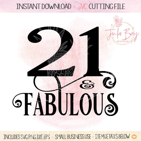 Download 21st Birthday SVG Cutting File Cricut 21 And Fabulous | Etsy
