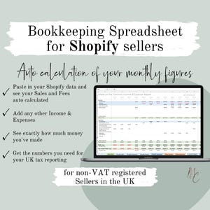 May include: A laptop computer displaying a spreadsheet for bookkeeping and calculating monthly figures for Shopify sellers in the UK. The spreadsheet is titled "Made on the Common Income & Expense Report". The text on the screen reads "Bookkeeping Spreadsheet for Shopify sellers", "Auto calculation of your monthly figures", "Paste in your Shopify data and see your Sales and Fees auto calculated", "Add any other Income & Expenses", "See exactly how much money you've made", "Get the numbers you need for your UK tax reporting", "for non-VAT registered Sellers in the UK".