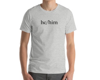 He/Him Pronoun Print Short-Sleeve Unisex T-Shirt