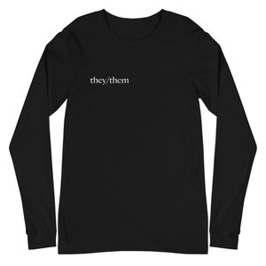 May include: Black long-sleeve t-shirt with the text "they/them" printed in white on the front.