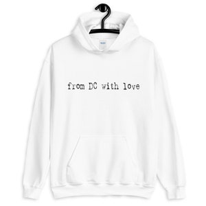 May include: White hoodie with a black print that says "from DC with love" in a typewriter font.