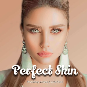 May include: A woman with long brown hair and light blue eyes is wearing large, white, feathery earrings. The text "Perfect Skin" is written in a white, cursive font below her face. The text "Photoshop Actions & LUTs Filters" is written in a smaller font below the main text.