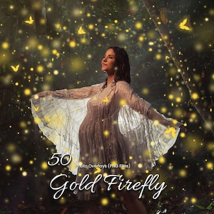 May include: A woman in a white dress stands in a forest with glowing gold fireflies around her. The image is labeled "50 Photo Overlays (PNG Files) Gold Firefly".