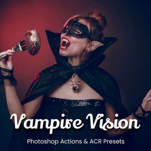 May include: A woman dressed as a vampire with a black cape and a lace mask holds a fork with a raw heart on it. The text "Vampire Vision" is written in white letters on a black background. The text "Photoshop Actions & ACR Presets" is written in white letters on a black background.
