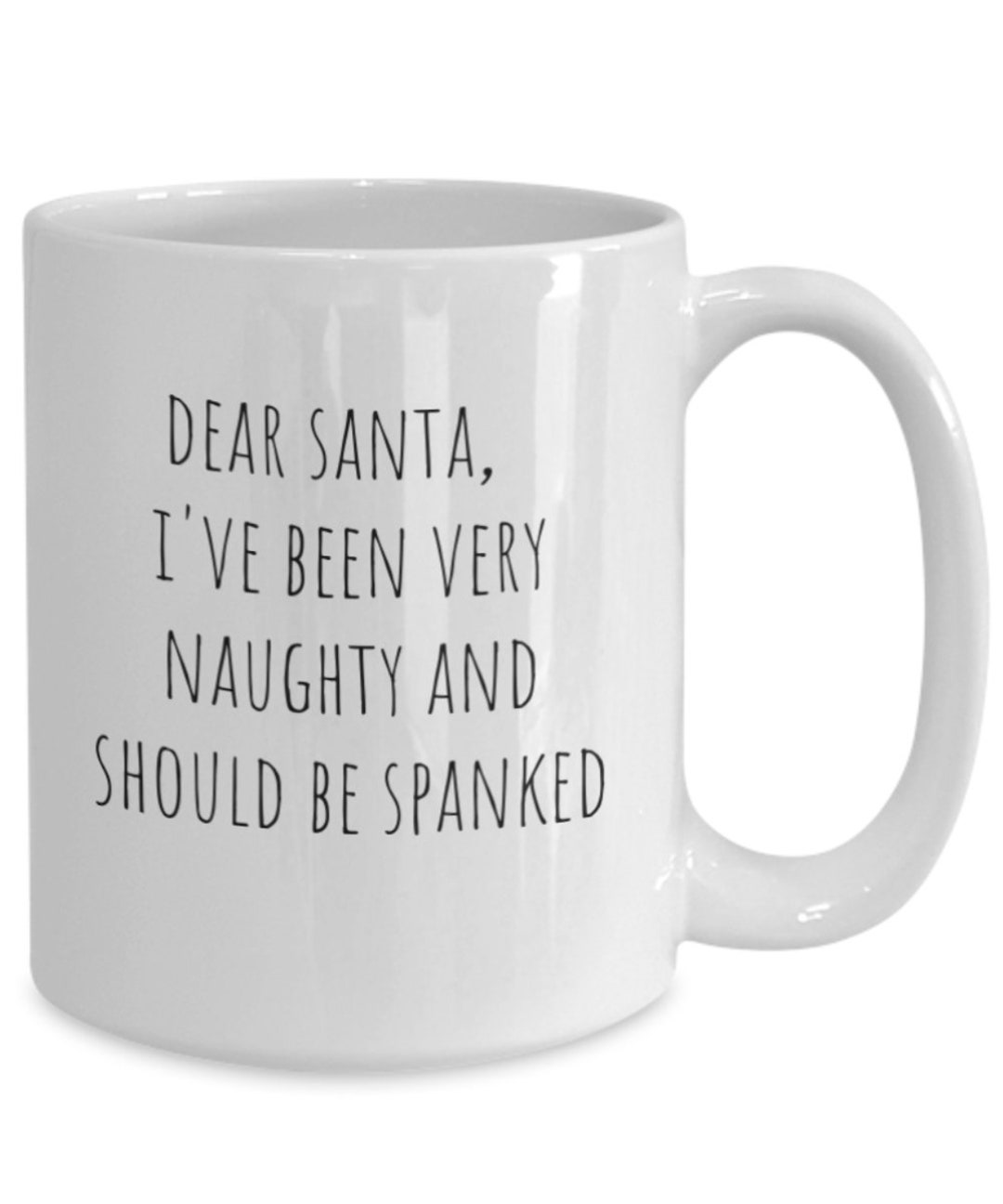 Dear Santa Naughty Spank Spanked Funny Sexy Coffee Cup Mug Etsy