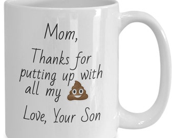 Perfect mug for Mother's Day from Son funny cute poop sh*t Coffee Cup Gift