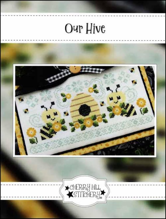 Our Hive Counted Cross Stitch Pattern Cherry Hill Stitchery - CHS-226