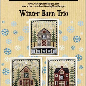 May include: A cross-stitch pattern titled "Winter Barn Trio" by Waxing Moon Designs. The design features three framed images of barns with winter scenes, surrounded by snowflakes. The background is a light tan color.