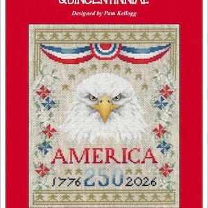 May include: Cross-stitch pattern with a red border, featuring an eagle, the word "AMERICA", and the years 1776 and 2026. The design includes stars, red, white, and blue elements, and the text "AMERICA SEMI QUINCENTINNIAL".