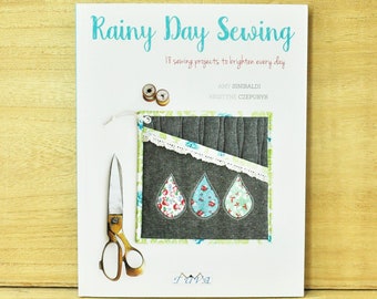 Rainy Day Sewing - A Book by Amy Sinibaldi & Kristyne Czepuryk