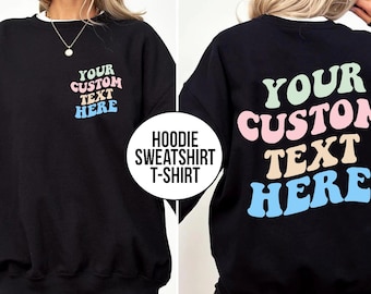 Your Custom Text Here On Back Sweatshirt/Hoodie, hoodies for women aesthetic , Custom Text Aesthetic Hoodie, Hoodie With Words On Back