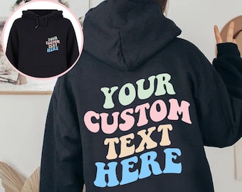 Your Custom Text Here On Back Sweatshirt/Hoodie, hoodies for women aesthetic , Custom Text Aesthetic Hoodie, Hoodie With Words On Back