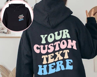 Ihr benutzerdefinierter Text hier auf dem Rücken Sweatshirt / Hoodie, Hoodies für Frauen ästhetisch, benutzerdefinierter Text Ästhetik Hoodie, Hoodie mit Wörtern auf dem Rücken