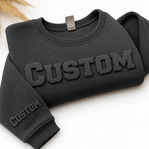 Custom Puff Embossed Sweatshirt, Custom 3D Raised Text Hoodie, Personalized Raised Text Hoodie, Trendy 3D Lettering, Custom Name Gift