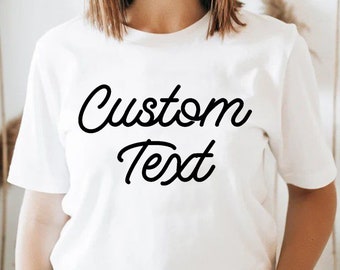 Custom Shirt, Custom Text Shirt, Custom T-shirt, Personalized T-Shirt, Personalized Shirt, Custom Unisex Shirts, Custom Logo T-Shirts