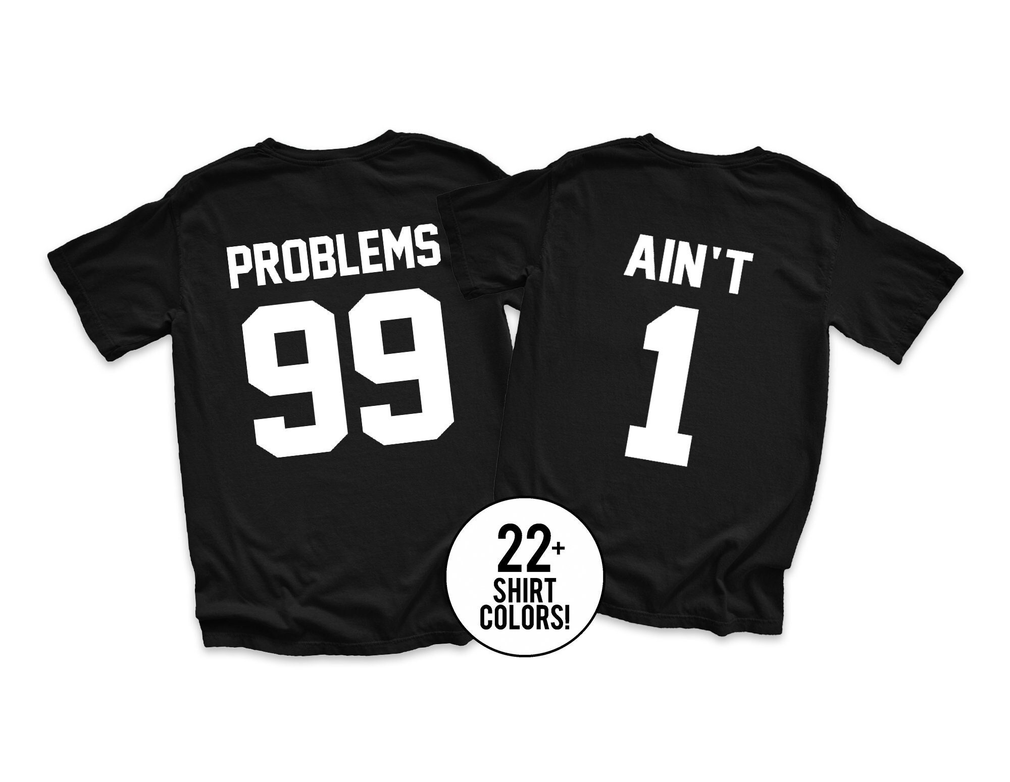 Problems 99 Aint 1 Matching Couple Shirts Outfits T-Shirts Problems 99 Aint 1 Matching Couple Shirts Outfits T-Shirts