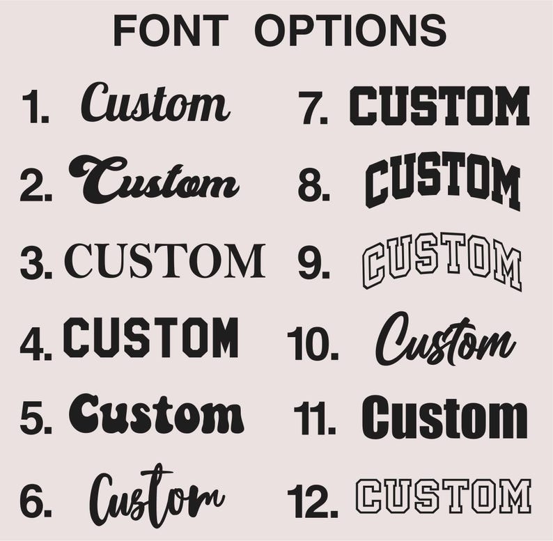 以下が含まれることがあります： FONT OPTIONSというタイトルのチャートには、明るい背景に12種類の黒いテキストスタイルが表示されています。各項目には番号が振られ、筆記体から太字のブロック体、輪郭線のみの文字まで、それぞれ異なるフォントでCustomという単語が記載されています。