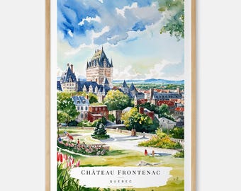 Quebec Watercolor Art Print with Chateau Frontenac Quebec - Canada Travel Print - Travel Gift - Moving Gift - New Home Gift