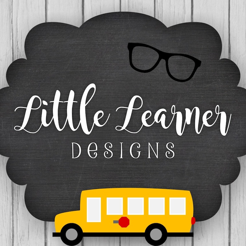 May include: A chalkboard-style graphic with the words "Little Learner Designs" in white script. A yellow school bus and black eyeglasses are also featured. The background is a light wood grain.