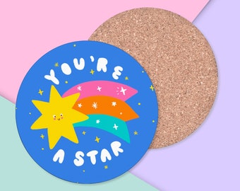 You're a Star Coaster ~ Cute Colourful Homeware, Thank You Gift, Friend, Feminist Art, Self Love, Self Care, Positivity Gift