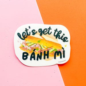 Banh Mi Vietnamese Vinyl Sticker, Vietnamese Sandwich, Asian Food Pun Sticker, Funny Vietnamese Sticker