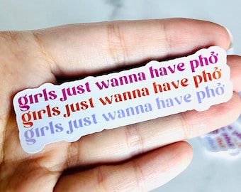 Girls Just Wanna Have Pho Vinyl Sticker | Vietnamese Sticker | Funny Vietnamese Phrase Sticker