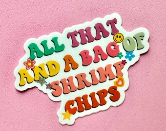 All That and a Bag of Shrimp Chips Sticker | Funny Vinyl Sticker | Asian Stickers