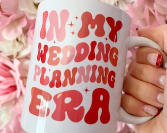 In my wedding planning era 11oz mug - bride gift -wedding gift - engagement gift - bride mug