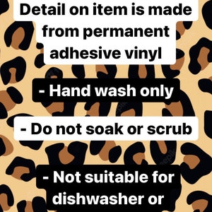 May include: Care instructions for an item made from permanent adhesive vinyl. Hand wash only, do not soak or scrub. Not suitable for dishwasher or microwave.