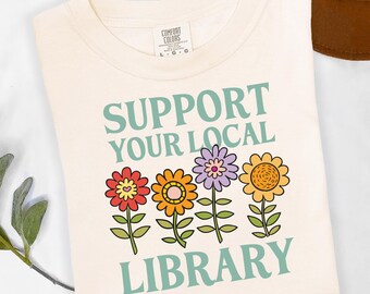 Koszulka Comfort Colors® „Wspieraj swoją lokalną bibliotekę” z napisem „Diaisies”, koszulka dla miłośnika książek, uroczy prezent dla bibliotekarza, koszulka dla mola książkowego, koszulka wspierająca bibliotekę