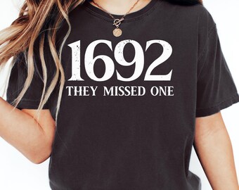 Comfort Colors 1692 Salem They Missed One Shirt, Halloween Salem Witch Shirt, Gift For Halloween, Salem Witch Trials Tee, Salem 1692 shirt