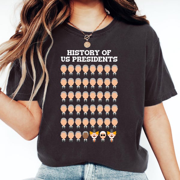 Comfort Colors® History of US President Shirt, Anti Trump Tshirt, Political Tee, Feminist Shirt, Protest Shirt, Resist Shirt, FDT T-Shirt