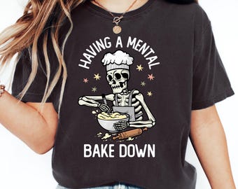 Shirt voor mentaal bakken, shirt voor mentaal afgebakken shirt, bakt-shirt, Baker Halloween, shirt met skelet bakken, shirt zuurdesem, cadeau voor moeder