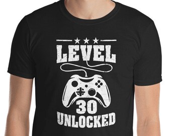 Level 30 Unlocked Shirt, Video Gamer Shirt, 30th Birthday Gift, Video Gamer Gift, Level 30 Complete, 30 years old, Funny Birthday Shirt