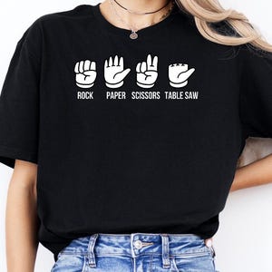 Paper Scissors Table Saw Shirt, Woodworker Tshirt, Woodwork Tee, Carpenter Gift, Handyman Apparel, Funny Carpentry, Woodworking Clothing