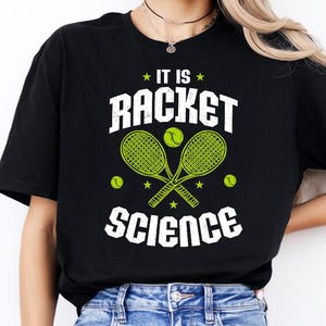 It Is Racket Science Shirt, Tennis Player Tshirt, Sports Lover Tee, Tennis Club Apparel, Athlete Clothing, Science Lover Shirt, Game Day Tee