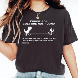 Error 404 Shirt, 404 Costume, Halloween Costume not found dinosaur shirt, IT Halloween Outfit, Web Design Development Comfort Colors Shirt