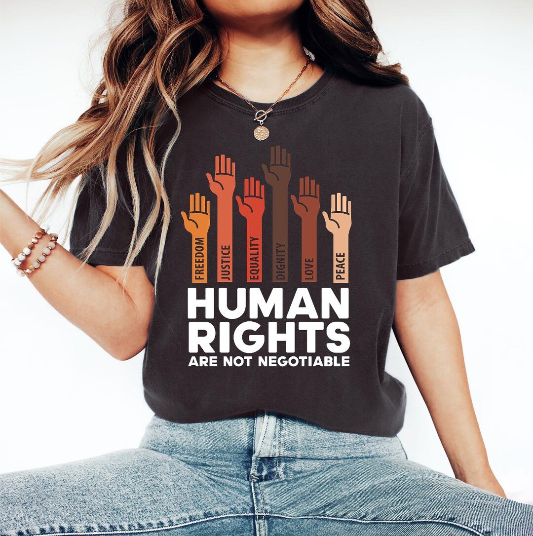 Comfort Colors® Human Rights Are Not Negotiable Shirt, Civil Rights ...