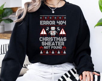 Error 404 Sweatshirt, Christmas Sweater Not Found, Ugly Christmas Sweater, Xmas Party Hoodie, Programmer Sweatshirt, Computer Nerd Gift