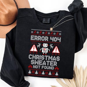 Error 404 Sweatshirt, Christmas Sweater Not Found, Ugly Christmas Sweater, Xmas Party Hoodie, Programmer Sweatshirt, Computer Nerd Gift
