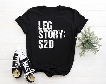 Broken Leg Amputee Funny Amputation Leg Humor Funny Gift Shirt