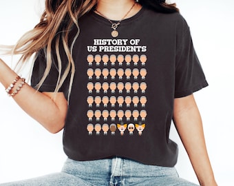 Comfort Colors® History of US President Shirt, Anti Trump Tshirt, Political Tee, Feminist Shirt, Protest Shirt, Resist Shirt, FDT T-Shirt