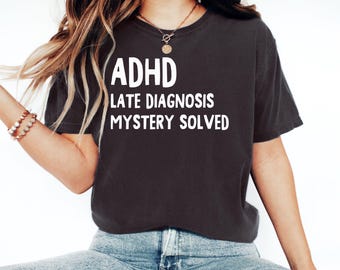 Camiseta "Misterio del diagnóstico tardío del TDAH resuelto", Camiseta de concienciación sobre el TDAH, Camiseta del orgullo de la neurodiversidad, Ropa de salud mental, Ropa neurodivergente