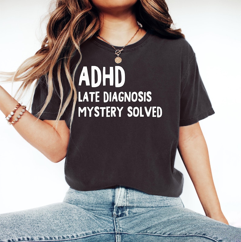 ADHD Late Diagnosis Mystery Solved Shirt, ADHD Awareness Tee ...